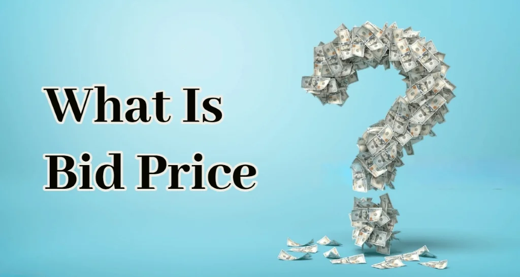 Tìm hiểu thông tin về giá bid là gì?