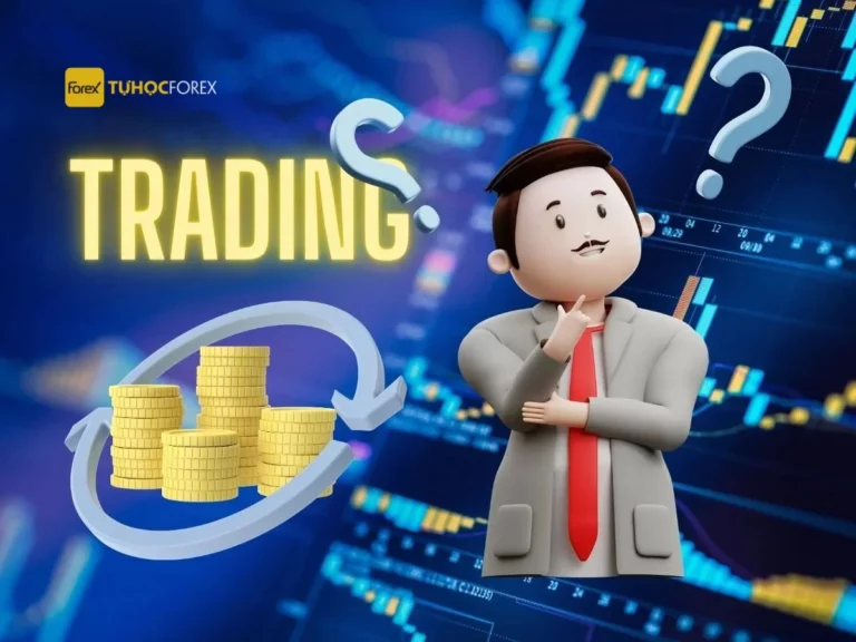 Trading là gì? Những điều quan trọng nhất về trading